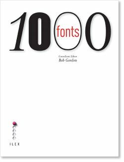 обложка книги 1000 Fonts книга 1000 Fonts, автор: Bob Gordon